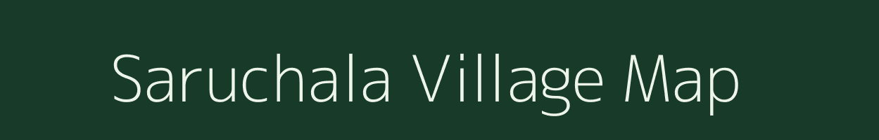 Saruchala village map in Assam