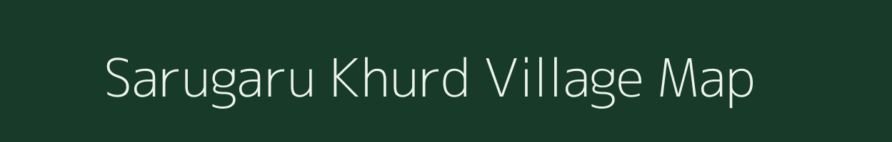 Sarugaru Khurd village map in Jharkhand