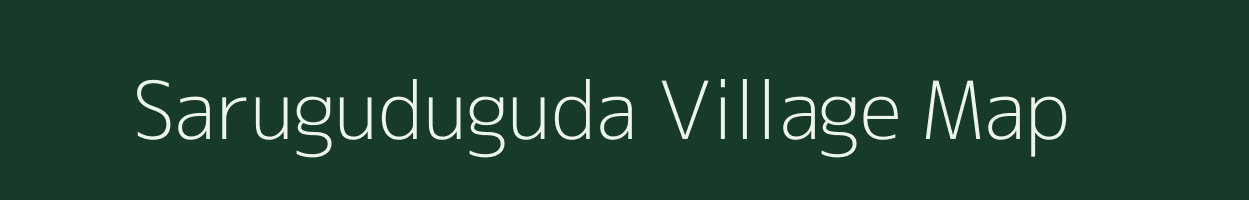 Saruguduguda village map in Andhra Pradesh