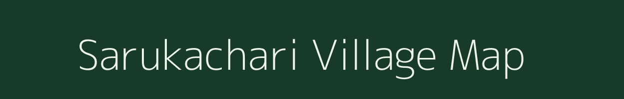 Sarukachari village map in Assam