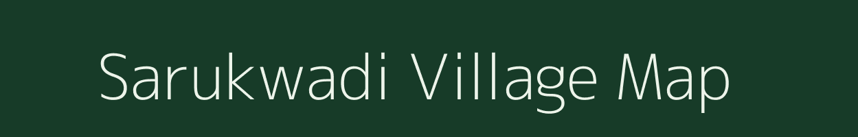 Sarukwadi village map in Maharashtra