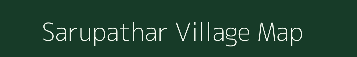 Sarupathar village map in Assam