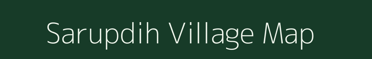 Sarupdih village map in Jharkhand