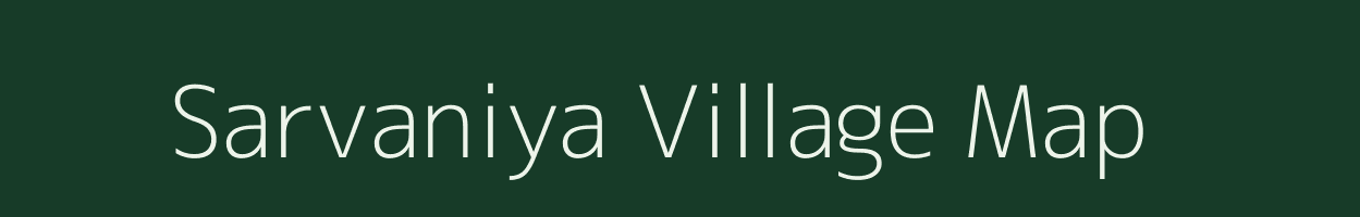 Sarvaniya village map in Gujarat