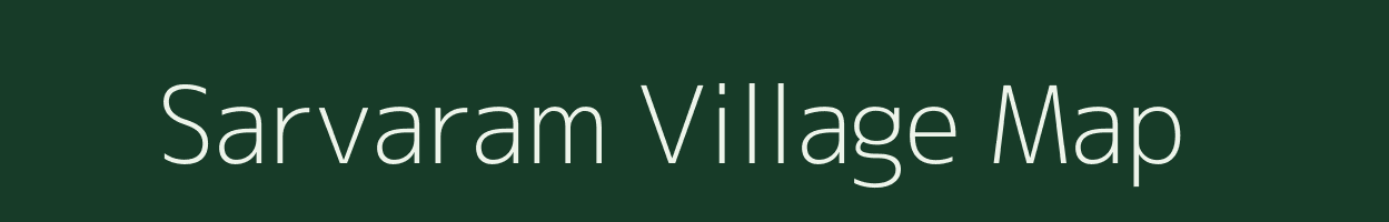 Sarvaram village map in Andhra Pradesh