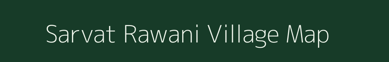 Sarvat Rawani village map in Uttar Pradesh