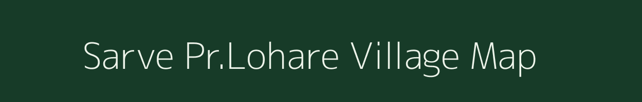 Sarve Pr.Lohare village map in Maharashtra