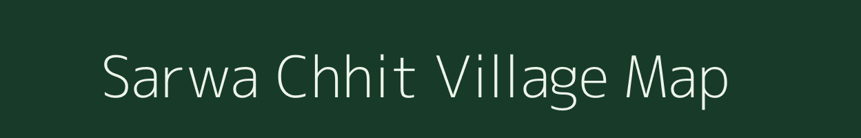 Sarwa Chhit village map in Jharkhand