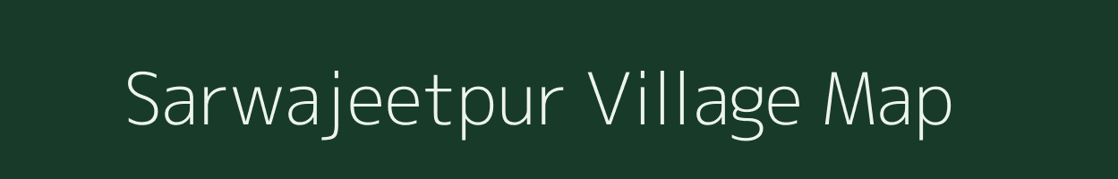 Sarwajeetpur village map in Uttar Pradesh