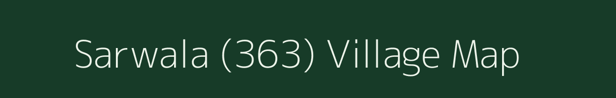 Sarwala (363) village map in Himachal Pradesh