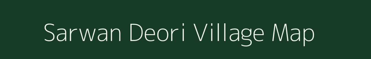 Sarwan Deori village map in Chhattisgarh