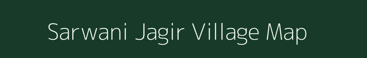 Sarwani Jagir village map in Madhya Pradesh
