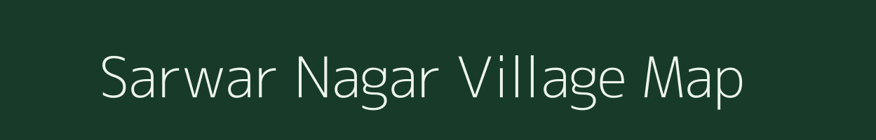Sarwar Nagar village map in Uttar Pradesh