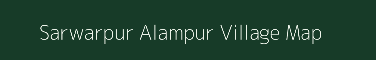 Sarwarpur Alampur village map in Uttar Pradesh