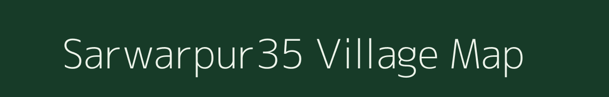 Sarwarpur35 village map in Haryana