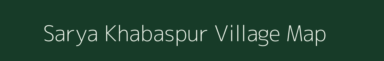 Sarya Khabaspur village map in Uttar Pradesh