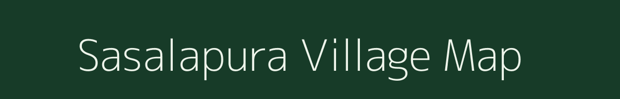 Sasalapura village map in Karnataka