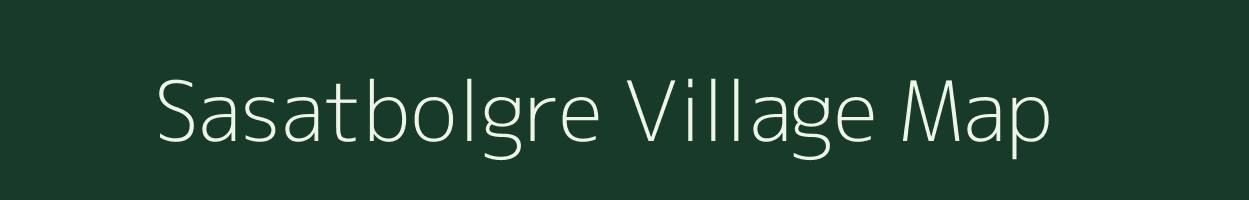 Sasatbolgre village map in Meghalaya