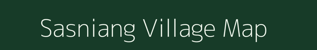 Sasniang village map in Meghalaya