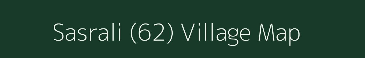 Sasrali (62) village map in Punjab