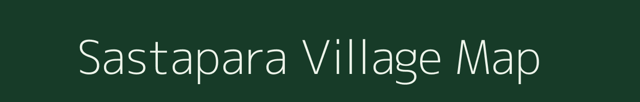 Sastapara village map in Assam