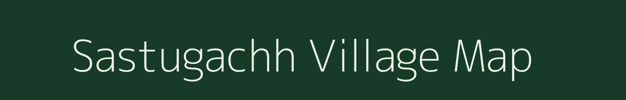 Sastugachh village map in West Bengal