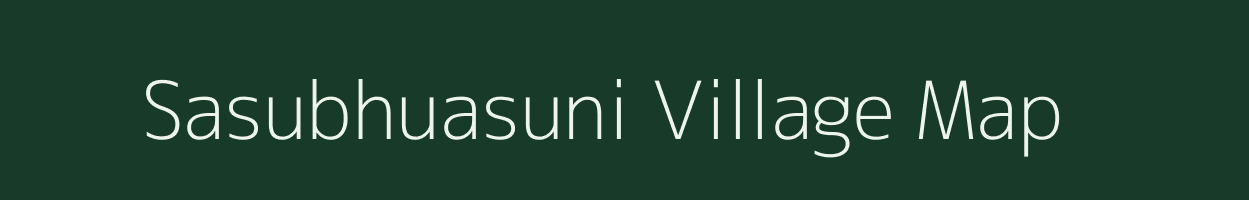 Sasubhuasuni village map in Odisha