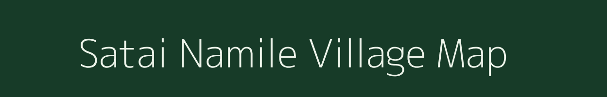 Satai Namile village map in Assam