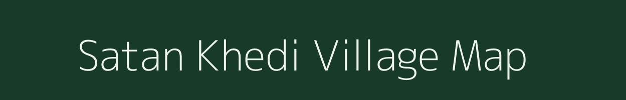Satan Khedi village map in Madhya Pradesh
