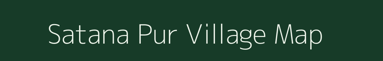 Satana Pur village map in Uttar Pradesh