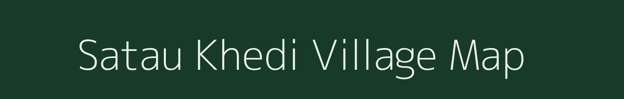 Satau Khedi village map in Madhya Pradesh
