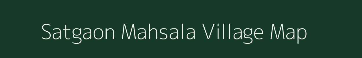 Satgaon Mahsala village map in Maharashtra