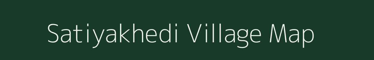 Satiyakhedi village map in Madhya Pradesh