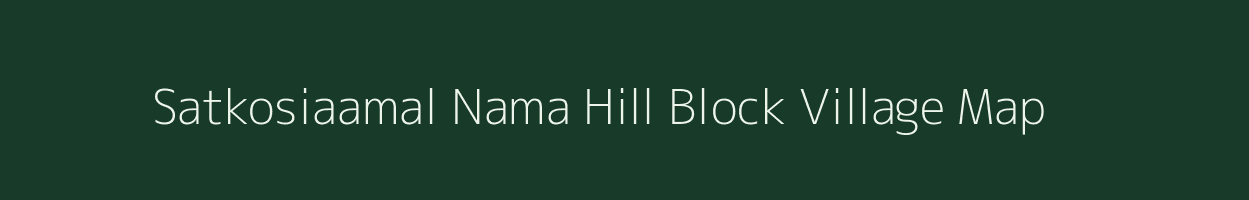 Satkosiaamal Nama Hill Block village map in Odisha