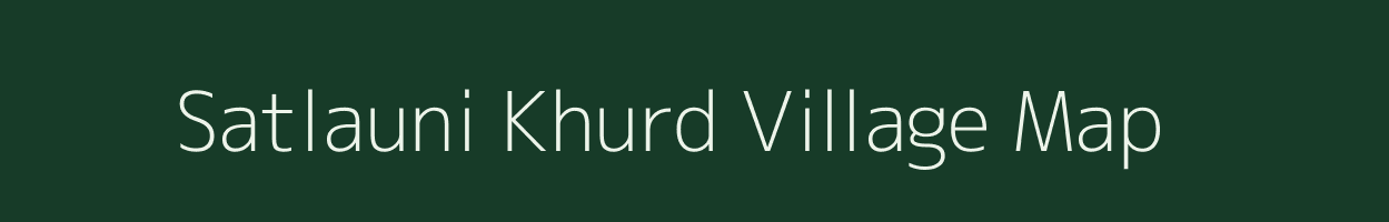Satlauni Khurd village map in Uttar Pradesh