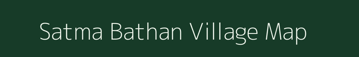 Satma Bathan village map in Assam