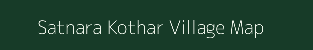 Satnara Kothar village map in Madhya Pradesh