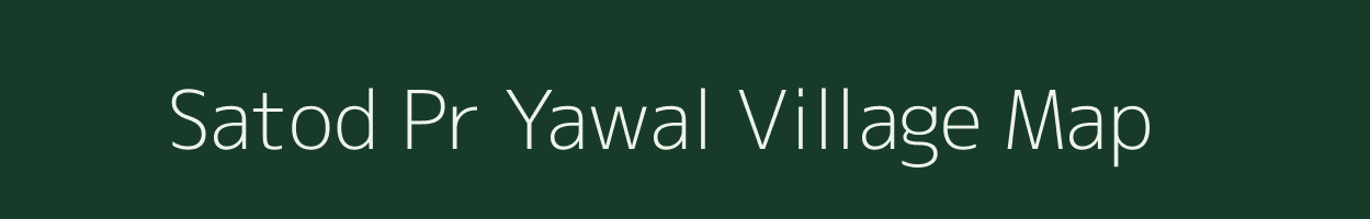 Satod Pr Yawal village map in Maharashtra