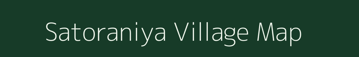 Satoraniya village map in Madhya Pradesh