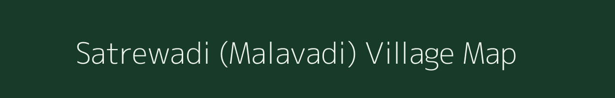 Satrewadi (Malavadi) village map in Maharashtra