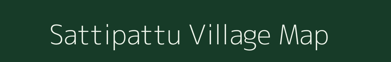 Sattipattu village map in Tamil Nadu