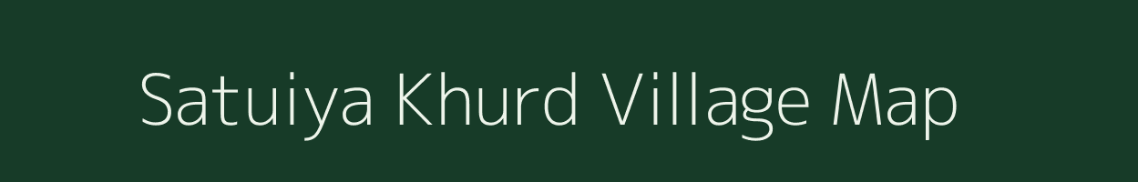 Satuiya Khurd village map in Uttar Pradesh