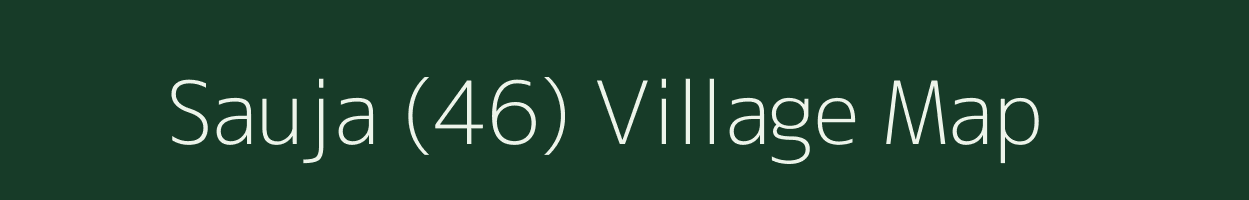 Sauja (46) village map in Punjab