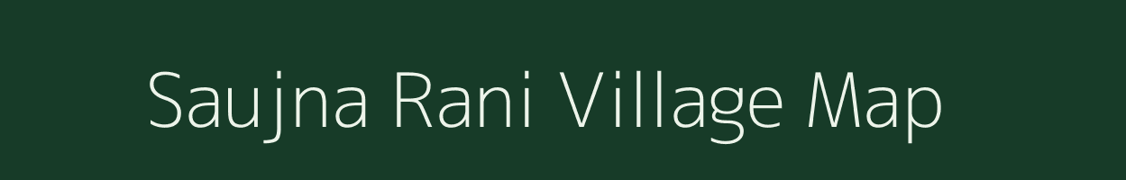 Saujna Rani village map in Uttar Pradesh