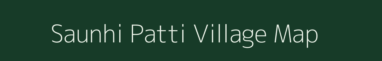 Saunhi Patti village map in Bihar