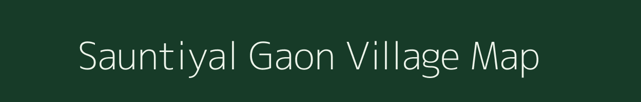 Sauntiyal Gaon village map in Uttarakhand