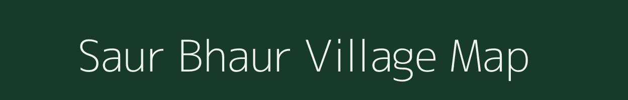 Saur Bhaur village map in Bihar