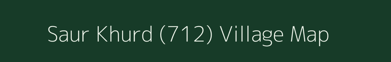 Saur Khurd (712) village map in Himachal Pradesh