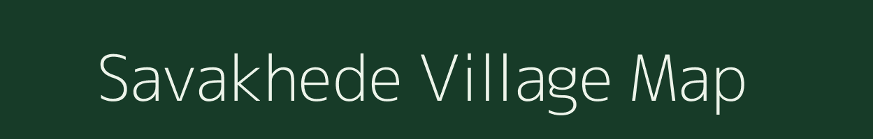 Savakhede village map in Maharashtra