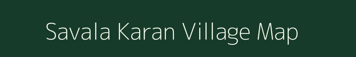 Savala Karan village map in Tamil Nadu